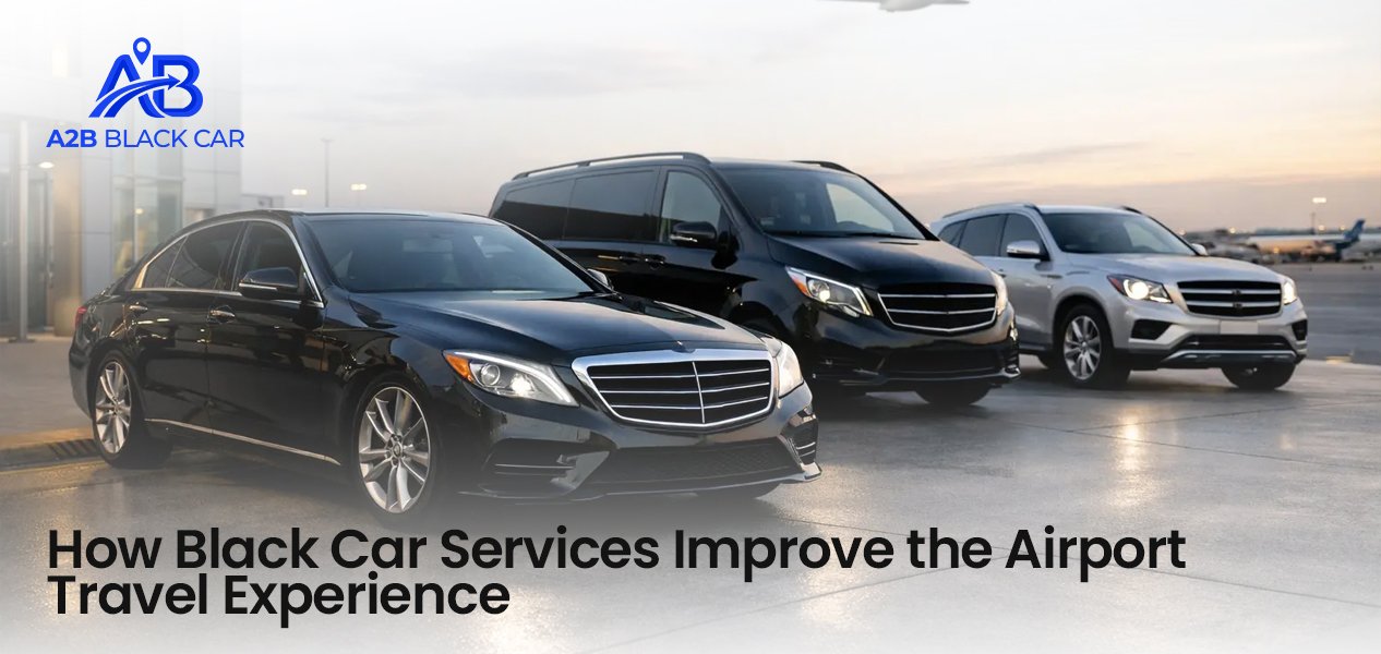 How Black Car Services Improve the Airport Travel Experience